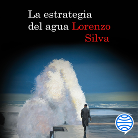 Audiolibro La estrategia del agua  - autor Lorenzo Silva   - Lee Miguel Coll