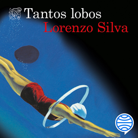 Audiolibro Tantos lobos  - autor Lorenzo Silva   - Lee Miguel Coll
