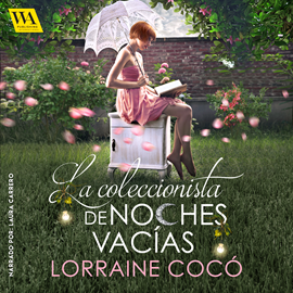 Audiolibro La coleccionista de noches vacías   - autor Lorraine Cocó   - Lee Laura Carrero