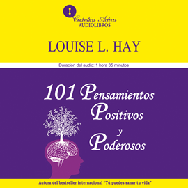 Audiolibro 101 pensamientos positivos y poderosos  - autor Louise L. Hay   - Lee Nelly María Rodríguez Orrostieta