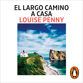 Audiolibro El largo camino a casa (Inspector Armand Gamache 10)  - autor Louise Penny   - Lee Javier Lacroix