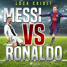 Audiolibro Messi vs Ronaldo  - autor Luca Caioli   - Lee Oscar Chamorro