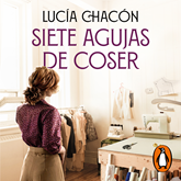 Audiolibro Siete agujas de coser  - autor Lucía Chacón   - Lee Elsa Veiga