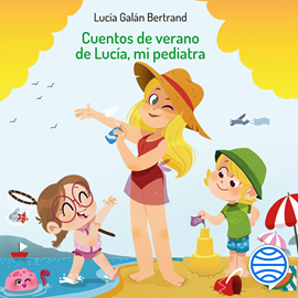 Audiolibro Cuentos de verano de Lucía, mi pediatra  - autor Lucía Galán Bertrand;Núria Aparicio   - Lee Teresa Fernández