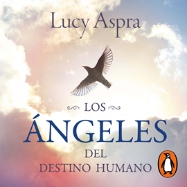 Audiolibro Los Ángeles del destino humano  - autor Lucy Aspra   - Lee Gabriela Ramírez