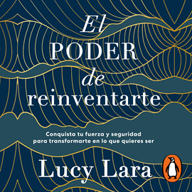 Audiolibro El poder de reinventarte  - autor Lucy Lara   - Lee Equipo de actores