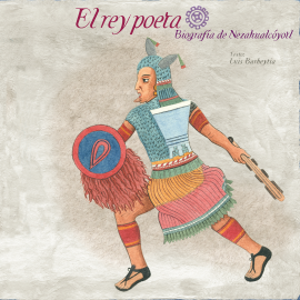 Audiolibro El rey poeta, biografía de Nezahualcóyotl  - autor Luis Barbeytia   - Lee Jordi Salas