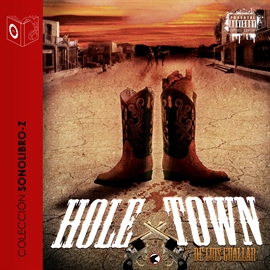 Audiolibro Hole Town  - autor Luis Guallar Luzón   - Lee Emillio Villa - acento castellano