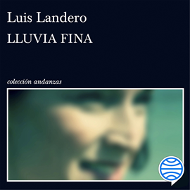 Audiolibro Lluvia fina  - autor Luis Landero   - Lee Neus Sendra