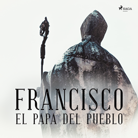 Audiolibro Francisco el papa del pueblo   - autor Luis Machado   - Lee Varios narradores