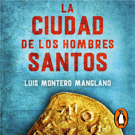 Audiolibro La Ciudad de los Hombres Santos (Los buscadores 3)  - autor Luis Montero Manglano   - Lee Equipo de actores