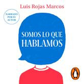 Audiolibro Somos lo que hablamos  - autor Luis Rojas Marcos   - Lee Luis Rojas Marcos