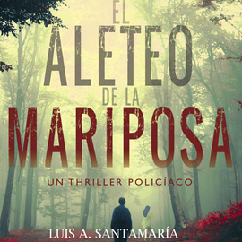 Audiolibro El aleteo de la mariposa  - autor Luis Santamaria   - Lee Pepe Gonzalez