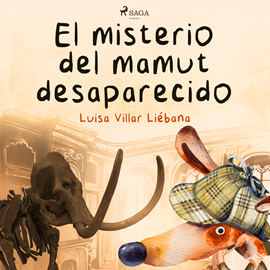 Audiolibro El misterio del mamut desaparecido  - autor Luisa Villar Liébana   - Lee Estela Benita