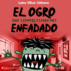 Audiolibro El ogro que siempre estaba muy enfadado  - autor Luisa Villar Liébana   - Lee Nerea Crespo