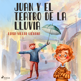 Audiolibro Juan y el teatro de la lluvia  - autor Luisa Villar Liébana   - Lee Estela Benita