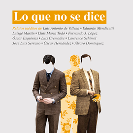 Audiolibro Lo que no se dice  - autor Luisgé Martín   - Lee Joan Guarch