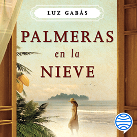 Audiolibro Palmeras en la nieve  - autor Luz Gabás   - Lee Ana Jiménez