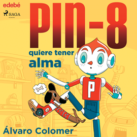 Audiolibro PIN-8 quiere tener alma  - autor Álvaro Colomer   - Lee Ferran Franch Sabater