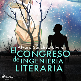 Audiolibro El congreso de ingeniería literaria  - autor Álvaro Sánchez-Elvira   - Lee Paloma Insa