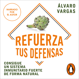 Audiolibro Refuerza tus defensas  - autor Álvaro Vargas   - Lee Álvaro Vargas