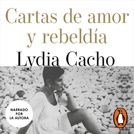 Audiolibro Cartas de amor y rebeldía  - autor Lydia Cacho   - Lee Jaime Collepardo