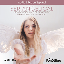 Audiolibro Ser Angelical  - autor Mabel Iam   - Lee Judith Castillo Uribe