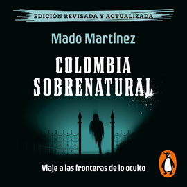 Audiolibro Colombia Sobrenatural  - autor Mado Martínez   - Lee Noelia Antúnez