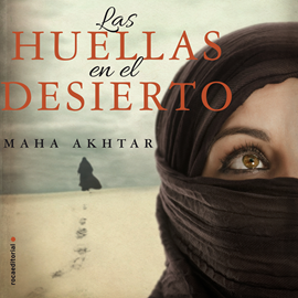 Audiolibro Las huellas en el desierto  - autor Maha Akhtar   - Lee Mercè Ribot