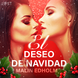 Audiolibro El deseo de Navidad - Relato erótico  - autor Malin Edholm   - Lee Juan Carlos Gutiérrez Galvis