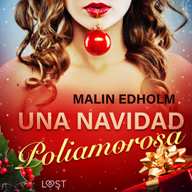 Audiolibro Una Navidad Poliamorosa  - autor Malin Edholm   - Lee Ana Serrano