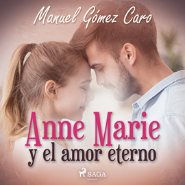 Audiolibro Anne Marie y el amor eterno  - autor Manuel Gómez Caro   - Lee Gilda Pizarro