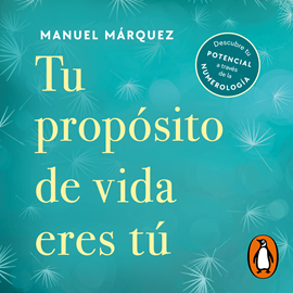 Audiolibro Tu propósito de vida eres tú  - autor Manuel Márquez   - Lee Jordi Llovet