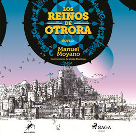 Audiolibro Los reinos de Otrora  - autor Manuel Moyano   - Lee Paloma Insa