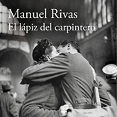 Audiolibro El lápiz del carpintero  - autor Manuel Rivas   - Lee Juan Magraner