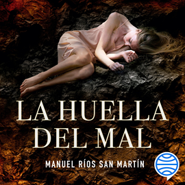 Audiolibro La huella del mal  - autor Manuel Ríos San Martín   - Lee Juan Miguel Díez