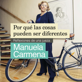 Audiolibro Por qué las cosas pueden ser diferentes  - autor Manuela Carmena   - Lee Marina Viñals