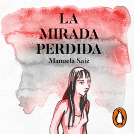 Audiolibro La mirada perdida  - autor Manuela Saiz   - Lee Manuela Saiz