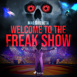Audiolibro Welcome to the freak show  - autor Mar Goizueta   - Lee Marina Viñals