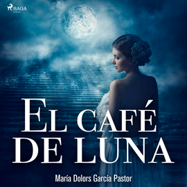 Audiolibro El café de la luna  - autor María Dolors García Pastor   - Lee Sonia Román