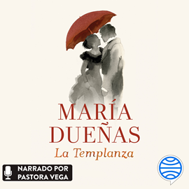 Audiolibro La Templanza  - autor María Dueñas   - Lee Pastora Vega