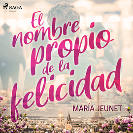 Audiolibro El nombre propio de la felicidad  - autor María Jeunet   - Lee Enric Puig