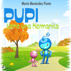 Audiolibro Pupi tiene una hermanita  - autor María Menéndez Ponte   - Lee Bea Rebollo