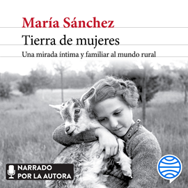 Audiolibro Tierra de mujeres  - autor María Sánchez   - Lee María Sánchez