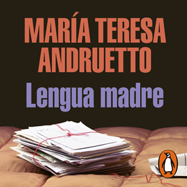 Audiolibro Lengua madre  - autor María Teresa Andruetto   - Lee Valeria Liboreiro