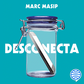 Audiolibro Desconecta  - autor Marc Masip Montaner   - Lee Francesc Góngora