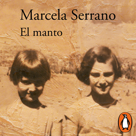 Audiolibro El manto  - autor Marcela Serrano   - Lee Claudia Pannone