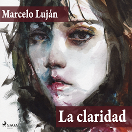Audiolibro La claridad  - autor Marcelo Luján   - Lee Ramón Langa