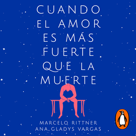Audiolibro Cuando el amor es más fuerte que la muerte  - autor Marcelo Rittner;Ana Gladys Vargas   - Lee Equipo de actores