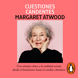 Audiolibro Cuestiones candentes  - autor Margaret Atwood   - Lee Equipo de actores